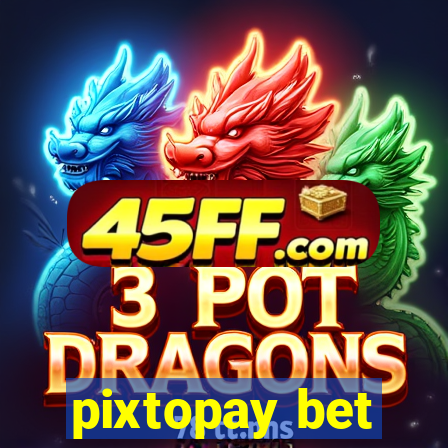 pixtopay bet